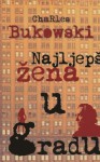 Najljepša žena u gradu i druge priče - Charles Bukowski, Vojko Plovanić