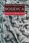 Boudica: The British Revolt Against Rome AD 60 - Graham Webster