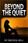 Beyond the Quiet - Brenda Hill