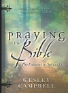 Praying the Bible: Pathway to Spirituality: Seven Steps to a Deeper Connection with God - Wesley Campbell, Stacey Campbell