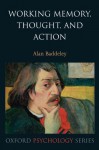 Working Memory, Thought, and Action (Oxford Psychology Series) - Alan Baddeley