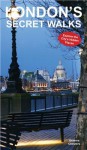 London's Secret Walks: Explore the City's Hidden Places - Graeme Chesters