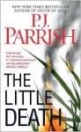 The Little Death - P.J. Parrish