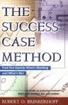 The Success Case Method: Find Out Quickly What's Working and What's Not - Robert O. Brinkerhoff