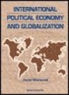 International Political Economy and Glob - S. Maswood, Javed Maswood