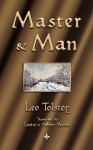 Master and Man - Leo Tolstoy, Louise Maude, Aylmer Maude