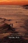 Finding Personal Balance: A Path to Inner Peace in a Life of Doing More - Will Ellis