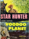 Star Hunter & Voodoo Planet (science fiction, enhanced edition) - Andre Norton