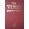 The Civil Rights Struggle: Leaders in Profile - John D'Emilio