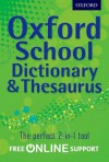 Oxford School Dictionary & Thesaurus - Oxford Dictionaries