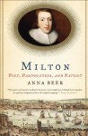 Milton: Poet, Pamphleteer And Patriot - Anna Beer