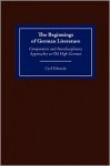 The Beginnings of German Literature: Comparative and Interdisciplinary Approaches to Old High German - Cyril Edwards