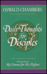 Daily Thoughts for Disciples - Oswald Chambers