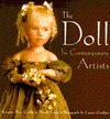 The Doll by Contemporary Artists - Krystyna Poray Goddu, Wendy Lavitt, Lynton Gardiner