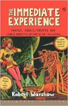 The Immediate Experience: Movies, Comics, Theatre, and Other Aspects of Popular Culture - Robert Warshow, Lionel Trilling, Stanley Cavell