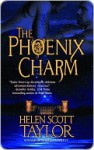 The Phoenix Charm - Helen Scott Taylor, Scott Taylor Helen