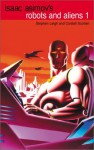 Isaac Asimov's Robots and Aliens 1 (Isaac Asimov's Robot City: Robots and Aliens, #1-2) - Stephen Leigh, Cordell Scotten