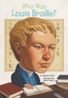 Who Was Louis Braille? (Who Was...?) - Margaret Frith, Robert Squier, Scott Anderson