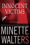 Innocent Victims: Two Novellas - Minette Walters