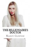 The Billionaire's Doctor (Swashbuckling Romance) - Nancy Clinton