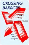 Crossing Barriers: People Who Overcame - Mary Ellen Snodgrass