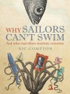 Why Sailors Can't Swim and Other Marvellous Maritime Curiosities - Nic Compton