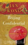 Beijing Confidential: A Tale of Comrades Lost and Found - Jan Wong