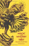 Magic and Mystery in Tibet - Alexandra David-Néel