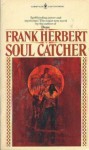 Soul Catcher - Frank Herbert