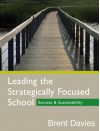 Leading the Strategically Focused School: Success and Sustainability - Brent Davies