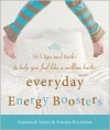 Everyday Energy Boosters: 365 Tips and Tricks to Help You Feel Like a Million Bucks - Sondra Kornblat, Susannah Seton