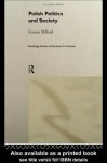 Polish Politics And Society (Routledge Studies of Societies in Transition) - Frances Millard