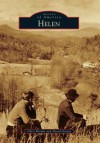 Helen (Images of America (Arcadia Publishing)) - Chris Brooks, David Greear