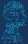 I, Robot - Isaac Asimov