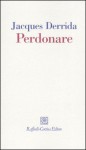 Perdonare - Jacques Derrida