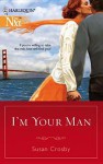 I'm Your Man [Harlequin Next Series #95] - Susan Crosby