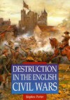 Destruction In The English Civil Wars - Stephen Porter