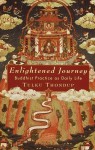 Enlightened Journey: Buddhist Practice as Daily Life - Tulku Thondup