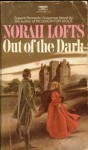 Out of the Dark - Norah Lofts