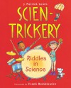 Scien-Trickery: Riddles in Science - J. Patrick Lewis, Frank Remkiewicz