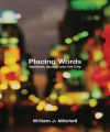 Placing Words: Symbols, Space, and the City - William J. Mitchell