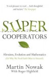 Super Cooperators - M.A. Nowak, Roger Highfield