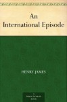 An International Episode - Henry James