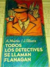 Todos los detectives se llaman Flanagan (Flanagan, #2) - Andreu Martín, Jaume Ribera