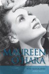 Maureen O'Hara: The Biography - Aubrey Malone, A. Dillon-Malone