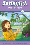 Samantha Plays Possum - Daisy Griffin, Matthew Gauvin