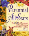 Perennial All-Stars: The 150 Best Perennials for Great-Looking, Trouble-Free Gardens - Jeff Cox