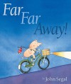 Far Far Away - John Segal