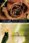 Awaken Your Senses: Exercises for Exploring the Wonder of God - Brent Bill, Beth A. Booram