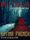 Big Teeth: A Steampunk Fairy Tale - Katina "Kat" French